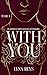 With you - Tome 1