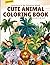 Cute Animals Coloring Book ...