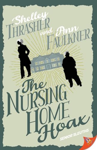 The Nursing Home Hoax (Senior Sleuths Mystery)