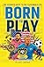 Born to Play: The Ultimate ...