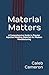 Material Matters: A Compreh...