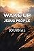 Wake Up Jesus People Journal by Jason Heinritz