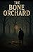 The Bone Orchard