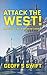 Attack The West! by Geoff S Swift Attack The West! by Geoff S Swift