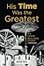 His Time Was the Greatest: My Louie Bellson Story