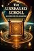 The Unsealed Scroll : A Cod...