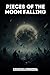 Pieces of The Moon Falling