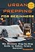 Urban Prepping for Beginners by Freeman GM