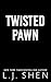 Twisted Pawn (Society of Villains, #2)