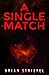 A Single Match: why the pas...