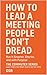 How to Lead a Meeting Peopl...