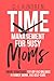 Time Management for Busy Mo...