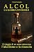 ALCOL LA GABBIA INVISIBILE by Oreste Ciarleglio