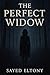 The Perfect Widow: He Took ...