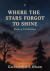 Where the Stars Forgot To S...