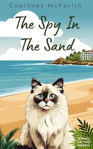 The Spy in the Sand: A Razzy Cat Cozy Mystery Series #18 (Kindle Edition)