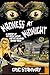 Madness at Midnight: The History of the Spook Shows, and the Showmen Behind Them