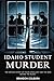 Idaho Student Murder: The U...