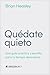 Quédate quieto: Una guía pr...