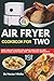 Air Fryer Cookbook for Two ...
