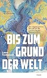 Bis zum Grund der Welt: Das abenteuerliche Rennen um die Kartierung des Meeresbodens (German Edition) Bis zum Grund der Welt: Das abenteuerliche Rennen um die Kartierung des Meeresbodens (German Edition)