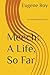 Meech: A Life, So Far: An E...