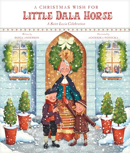 A Christmas Wish for Little Dala Horse: A Saint Lucia Celebration (Hardcover)