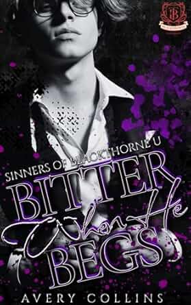 Bitter When He Begs (Sinners of Blackthorne U #2)