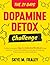 The 21 Days Dopamine Detox Challenge by Skye M. Fraley