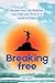 Breaking Free: Reclaim Your Life, Redefine Your Path: A Life-Changing Tool, A Guide to Thriving in a world of Chaos
