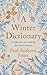 A Winter Dictionary: A Collection of Words for the Festive Season