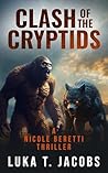 Clash of the Cryptids Part 1: A Nicole Beretti Thriller