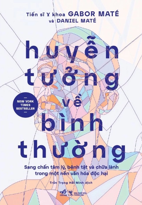 Huyễn Tưởng Về Bình Thường: Sang chấn tâm lý, bệnh tật và chữa lành trong một nền văn hóa độc hại