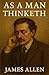 As a Man Thinketh