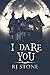 I Dare You by RJ Stone