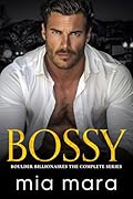 Bossy: Boulder Billionaires The Complete Series