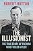 Weidenfeld Nicolson The Illusionist The True Story of the Man Who Fooled Hitler.