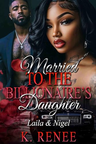 Married To The Billionaire's Daughter: Laila & Nigel (Paperback)