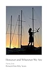 However & Wherever We Are: Poems from Persea's First Fifty Years