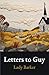 Letters to Guy: The Classic...