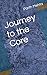 Journey to the Core