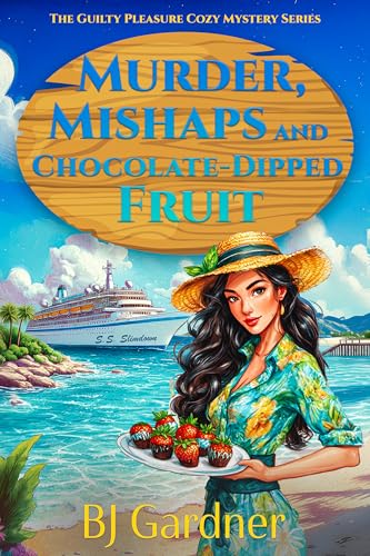 Murder, Mishaps and Chocolate-Dipped Fruit: The Guilty Pleasure Cozy Mystery, Book 1 (Kindle Edition)