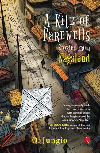 A Kite of Farewells: Stories from Nagaland (Paperback)