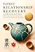 Toxic Relationship Recovery...