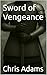 Sword of Vengeance by Chris Adams