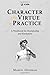 Character and Virtue in Pra...