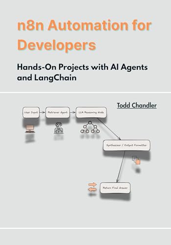 n8n Automation for Developers: Hands-On Projects with AI Agents and LangChain (Agentic Systems & AI Pipelines)