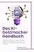 Das KI-Geldmacher-Handbuch:...