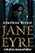 JANE EYRE: A TALE OF LOVE, ...