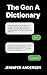 The Gen A Dictionary: A Sur...
